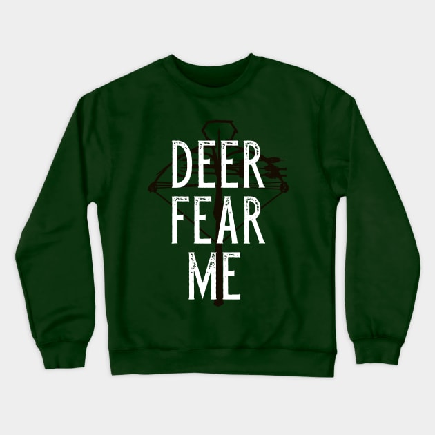Deer Fear Me - Crossbow Hunting Crewneck Sweatshirt by Corncheese